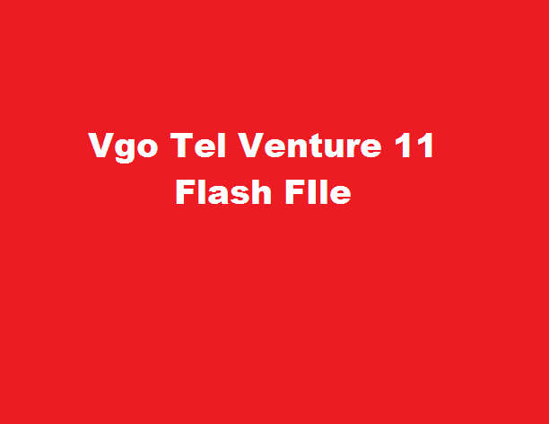 Vgo Tel Venture 11 Firmware Flash File [Tested]