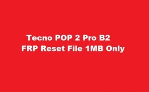 Tecno POP 2 Pro B2 FRP Lock reset