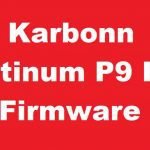 How To Install Firmware Karbonn Platinum P9 Pro