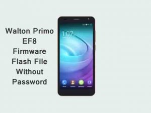 Walton Primo EF8 Firmware Flash File