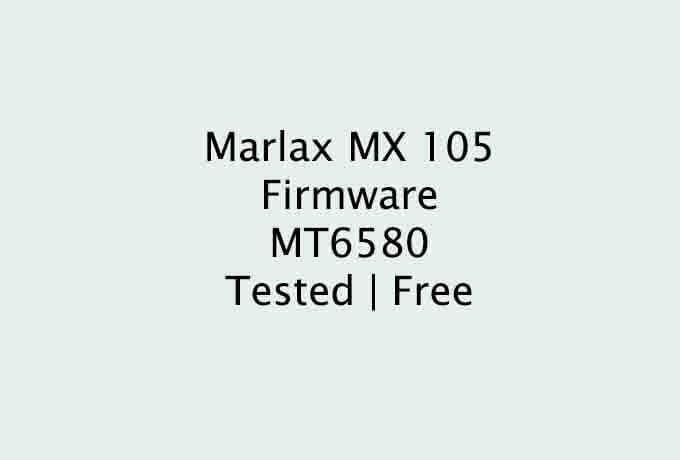Marlax MX105 Firmware Flash File MT6580 Tested | Free - Are you looking for a Marlax MX105 Stock Firmware Flash File? Did you accidentally brick your Marlax MX105 device and want to Download & install the stock ROM again? If you have a Marlax MX105 smartphone and you want to solve your bricked device. then you definitely are in the best place. This article contains the Marlax MX105 MT6580 Care Sign tested firmware flash files without any password. That will allow you to […]