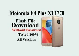 Motorola E4 Plus XT1770 Firmware Without Password