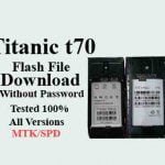 Titanic T70 Flash File Download Without Password MTK/SPD All Version/ 100% Tested