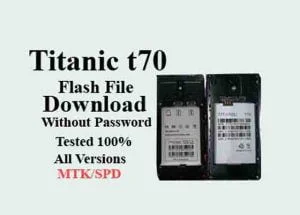 Titanic T70 Flash File Download Without Password MTK/SPD All Version/ 100% Tested