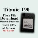 Titanic T90 Flash File Download Without Password|100% Tested