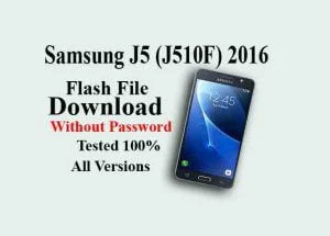 Samsung J5 (J510F) Flash File Download Without Password / 100% Tested