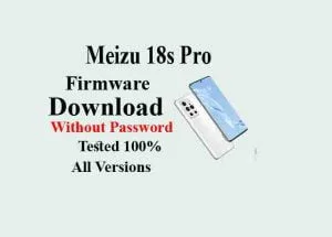 Meizu 18s Pro Firmware Latest Update Download 100 % Free