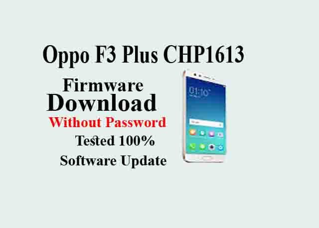 Oppo F3 Plus Firmware CPH1613 Latest Software Update