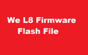 How To Install Stock Firmware We L8 Flash File