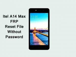 Itel A14 Max FRP Reset