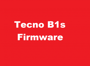 How To Flash Tecno B1s Firmware, Stock Rom