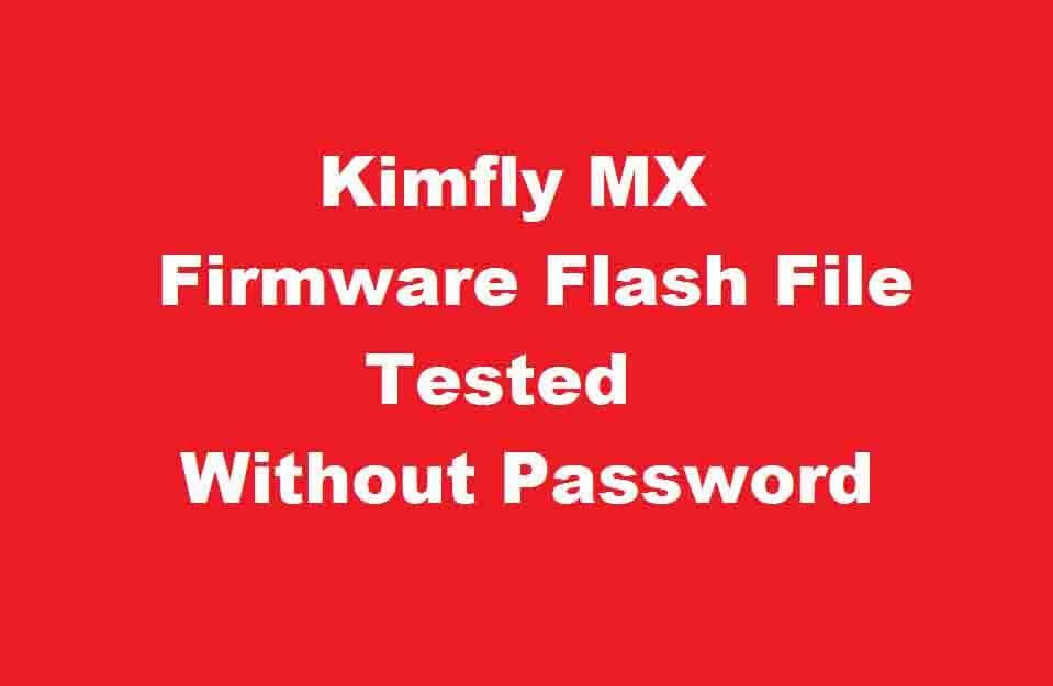 Kimfly MX Firmware Flash File SC7731 100% Tested | Free 1