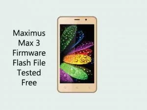 Maximus Max 3 Firmware Flash File | Tested | Free