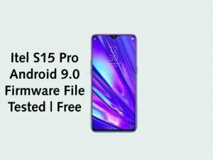Itel S15 Pro L6002P Firmware Flash File | Tested | Free