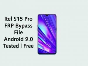 itel S15 Pro FRP Reset File | Tested | Free