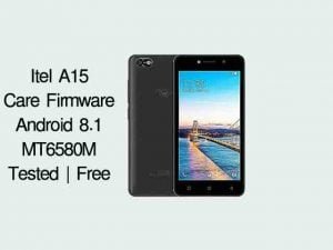 itel A15 Care Firmware Flash File 8.1 MT6580M Tested | Free