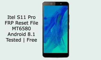 Itel S11 Pro FRP Reset File MT6580 8.1 Tested | Free Itel S11 Pro FRP REset File