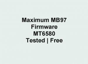 Maximum MB97 Firmware Flash File | MT6580 | Tested | Free