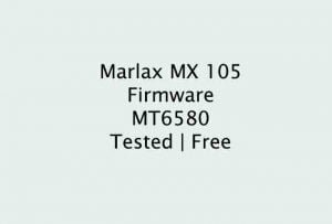 Marlax MX105 Firmware Flash File MT6580 Tested | Free