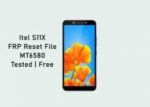 Itel S11X FRP Reset File Tested Free | MT6580