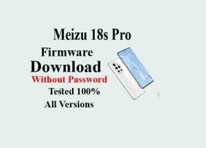 Meizu 18s Pro Firmware Latest Update Download 100 % Free