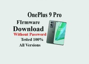 OnePlus 9 Pro Firmware Latest Update Download 100% Free & Tested