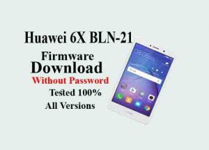 Huawei 6x BLN-L21 Firmware ROM Without Password