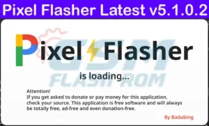 Pixel Flasher Latest v5.1.0.2 Support Windows, MAC, Linux