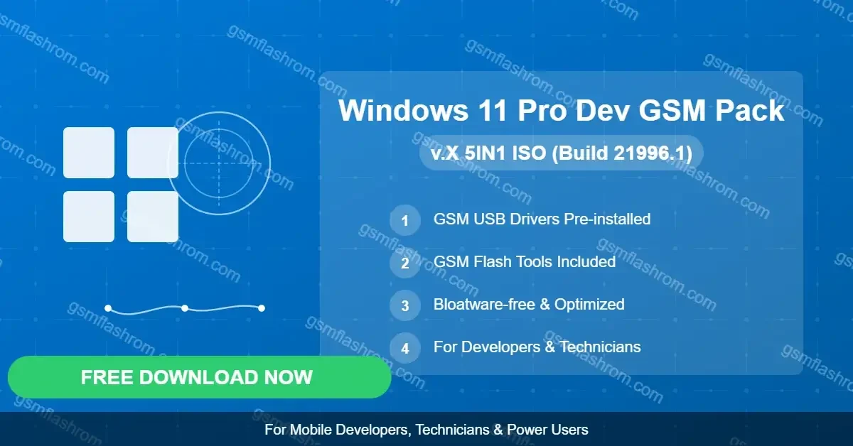 Free Download Windows 11 Pro Dev GSM Pack v.X 5IN1 ISO - Explore Windows 11 Pro Dev GSM Pack v.X 5IN1 ISO File (OS Build 21996.1) with GSM All USB drivers pre-installed, plus gsm flash tools. Bloatware-free and optimized. Free Download it now! Dive into Windows 11 Pro Dev GSM Pack v.X 5IN1 (OS Build 21996.1), a powerful, OS designed for mobile developers, technicians, and power users. [&hellip;]